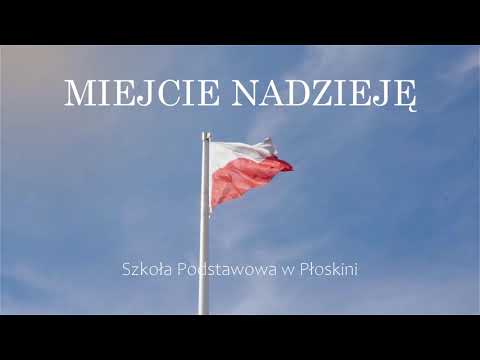 MIEJCIE NADZIEJĘ - pieśń patriotyczna - chór Szkoły Podstawowej w Płoskini