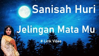 Download lagu Sanisah Huri ~Jelingan Mata Mu ~Lirik mp3