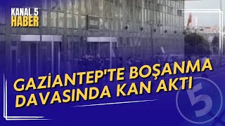 Gaziantep'te Boşanma Davasında Kan Aktı | Avukat Polis Memurunu Yaraladı