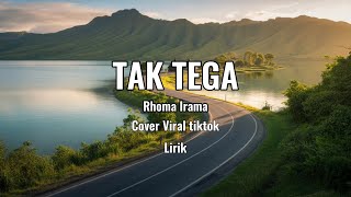 Download lagu TAK TEGA - Rhoma Irama | Cover Terbaru Viral tiktok | Lirik  mp3