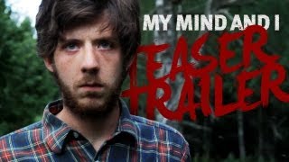 MY MIND AND I - Official Teaser Trailer [HD]