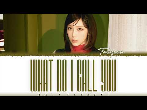TAEYEON - 'WHAT DO I CALL YOU' Lyrics [Color ...