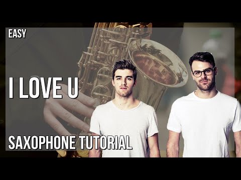 How to play I Love U by The Chainsmokers on Alto Sax (Tutorial)