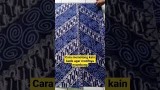 Download lagu How to cut batik cloth so that the motifs are connected #shorts #sewinghouse #learntosew mp3