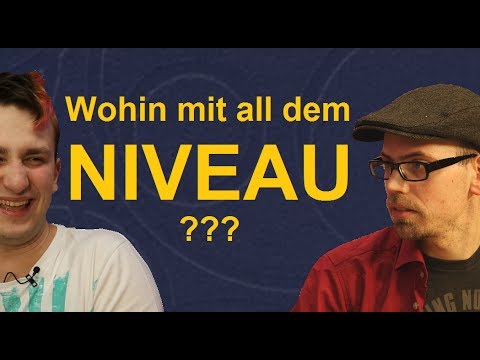 NIVEAU? Hab isch voll mehr wie du! - Ein Denkanstoß (mit MASTERJAM)