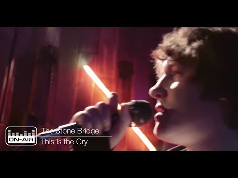 The Stone Bridge - This Is the Cry - Live at On-Air