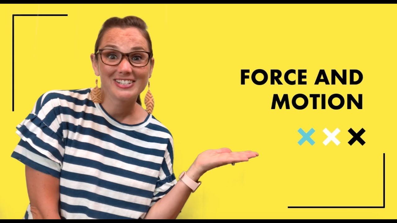 Force and Motion