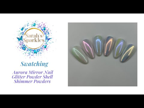 Swatching Aurora Mirror Nail Glitter Powder Shell Shimmer Powders
