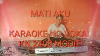 Download lagu MATI AKU - ( MANUAL ) KARAOKE NO VOKAL By DJ KUJEK KN 2400 TECHNICS !! mp3