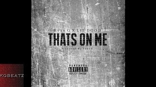 Ryan G. ft. Lil Doob - Thats On Me [Prod. By Paupa] [New 2016]