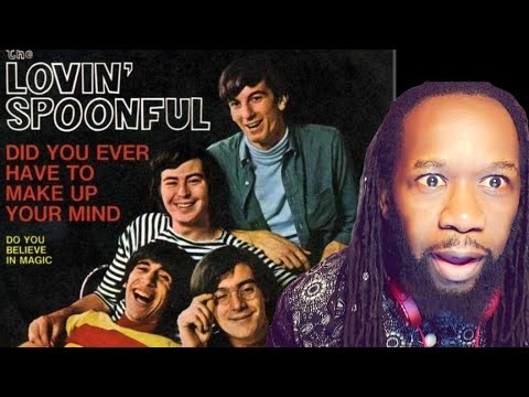 THE LOVIN SPOINFUL Did you ever have to make up your mind (music reaction) Such a gorgeous melody!