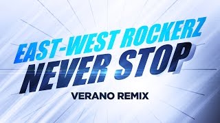 East-West Rockerz – Never Stop (Verano Remix)(2005)