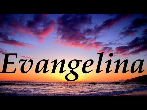 Evangelina, significado y origen del nombre