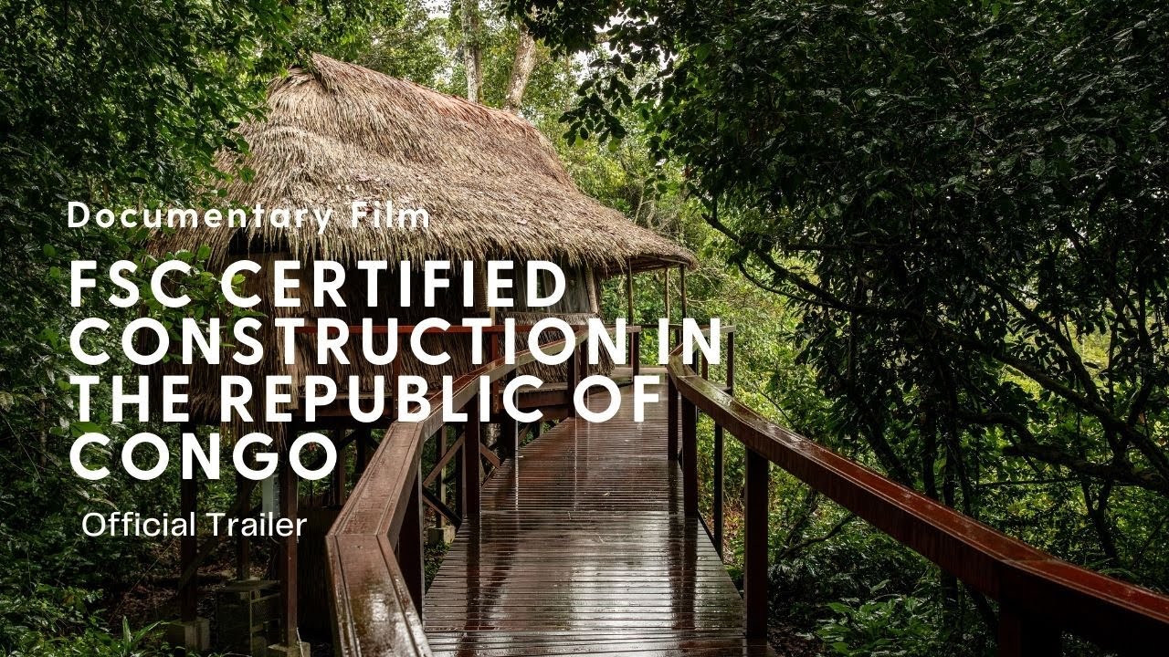 FSC certified construction in the Republic of Congo