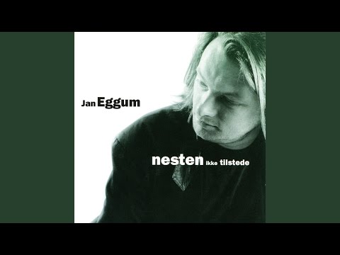 Nesten Ikkje Tilstede - Jan Eggum