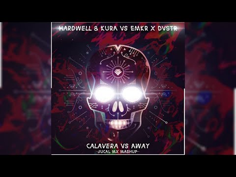 Hardwell & KURA Vs EMKR x DVSTR - Calavera Vs Away (JUCAL Mx Mashup)