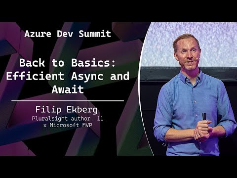 Back to Basics: Efficient Async and Await - Filip Ekberg - Azure Dev Summit 2025