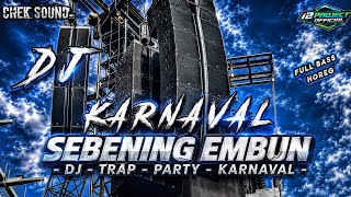 Download lagu DJ KARNAVAL ( SEBENING EMBUN ) TRAP PARTY FULL BASS HOREG TERBARU 🔊🔊 mp3 Download lagu DJ KARNAVAL ( SEBENING EMBUN ) TRAP PARTY FULL BASS HOREG TERBARU 🔊🔊 mp3