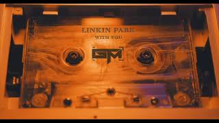 Linkin Park - With You (Ghost in the Machine Remix)