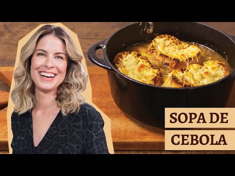 Sopa de cebola gratinada | Receita Panelinha | Com Rita Lobo