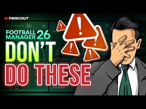5 Mistakes You MUST Avoid In FM26 | Football Manager 2026 Tutorial