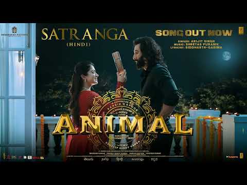 ANIMAL: SATRANGA(song) Ranbir Kapoor,Rashmika|Sandeep V| Arijit singh,Shreyasp,Siddharth-Garima .