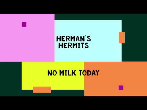 No Milk Today - Herman's Hermits