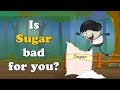 Is Sugar Bad For You More Videos Aumsum Kids Science Education Children