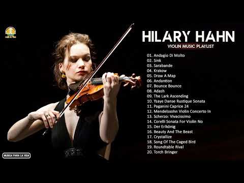 The Best Song Of Hilary Hahn   Hilary Hahn Greatest Hits Full Abum 2021