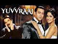 YUVVRAAJ Bollywood Romantic Musical Drama Movie 4K Salman Khan Katrina Kaif Anil Kapoor