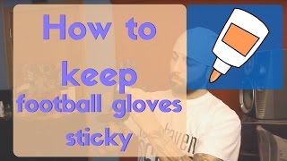 How to keep football gloves sticky