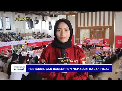PERTANDINGAN BASKET PON MEMASUKI BABAK FINAL