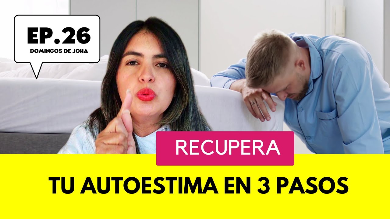 3 Claves para superar la baja autoestima y recuperar tu confianza personal