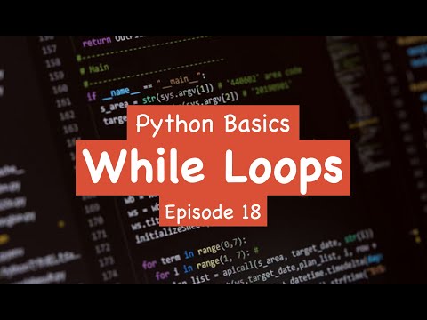Python Basics While Loops Episode 18