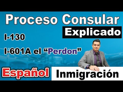 Proceso consular con el perdon (I-601A) explicado. 2022 USCIS – NVC – Consulado