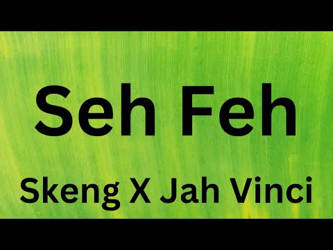 Skeng X Jah Vinci - Seh Feh (Audio)