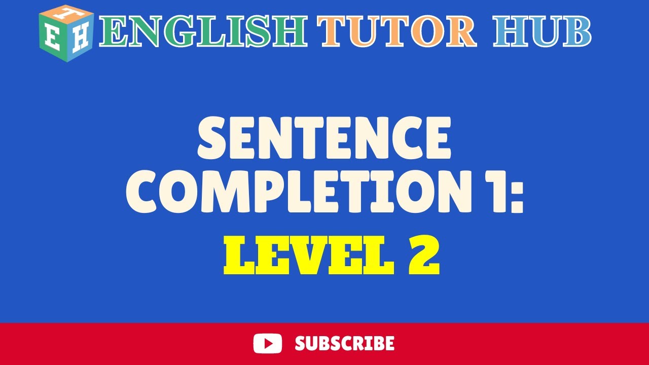 Sentence Completion 1: Level 2