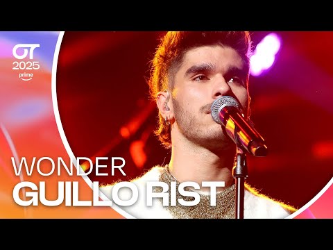 “WONDER” - GUILLO RIST |  GALA 11 | #OT2025