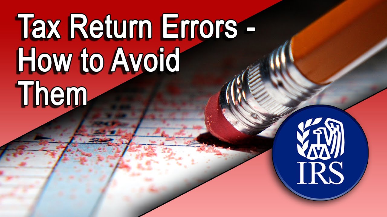 Tax Return Errors-Tips to Avoid Them