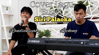 Download lagu cover Lagu Bugis||Siri Palaoka||Randiansyah feat Lackeng|| mp3