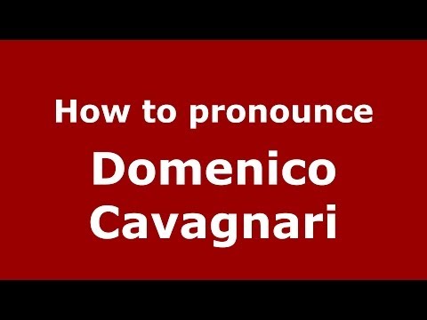 How to pronounce Domenico Cavagnari (Italian/Italy)  - PronounceNames.com