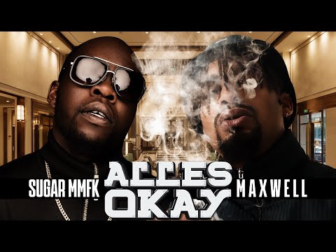 Sugar MMFK X Maxwell - Alles Ok (prod. by Yammix)