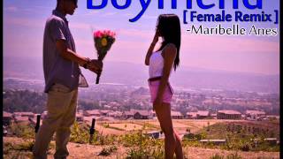 Maribelle Anes - Boyfriend [Female Remix] &amp; [w/Lyrics]