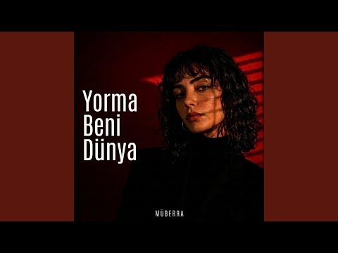 Yorma Beni Dünya