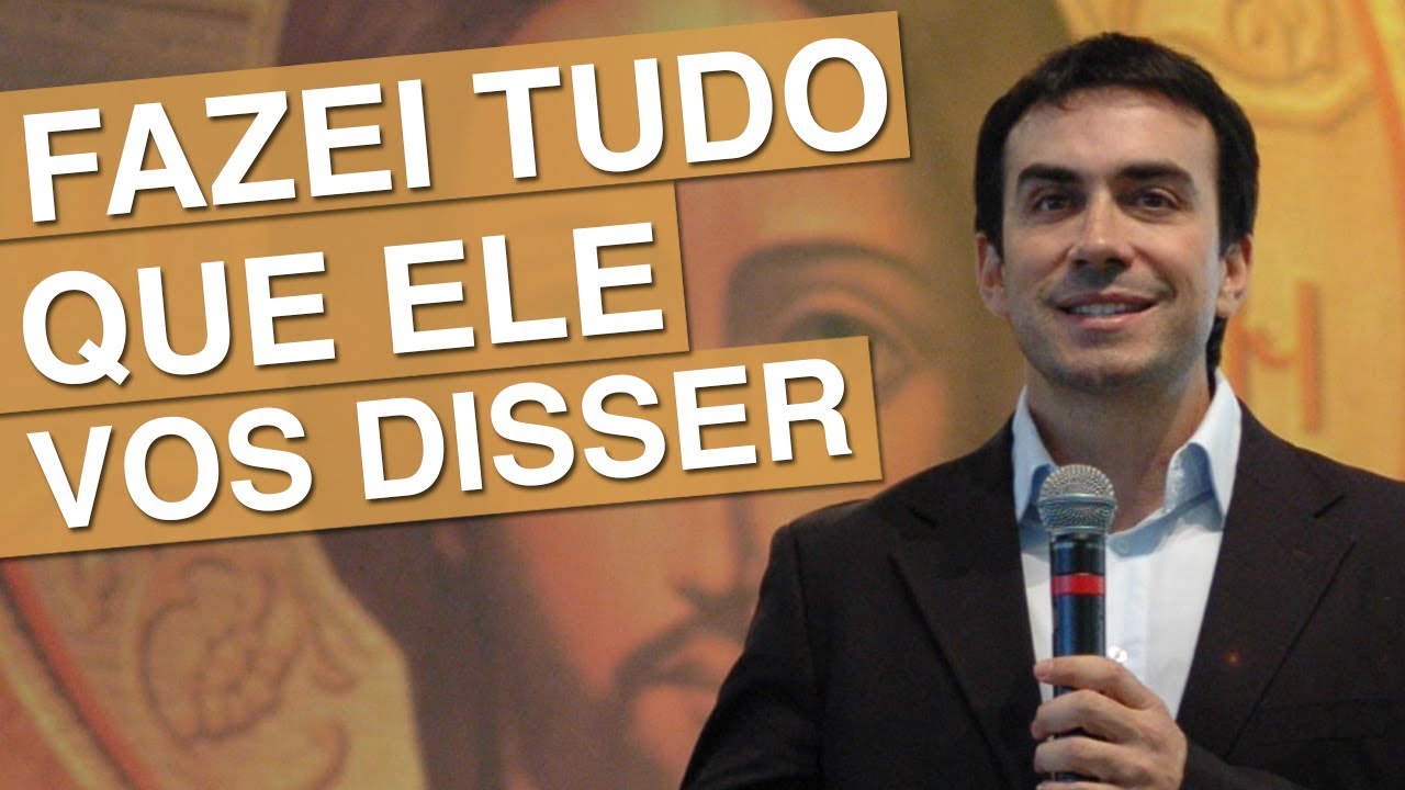 Fazei tudo que ele vos disser - Pe. Fábio de Melo  (19/07/14)