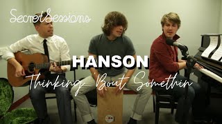 Hanson - Thinking &#39;Bout Somethin&#39; - Secret Sessions