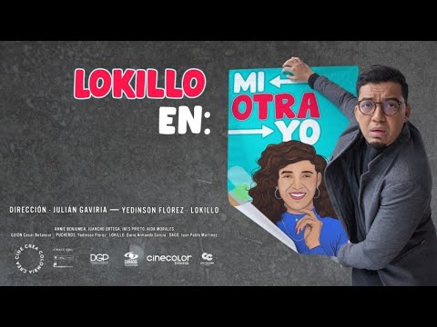 Tráiler Lokillo en: Mi Otra Yo