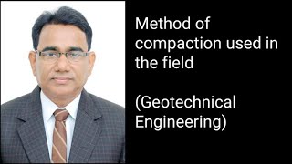 Method of compaction used in the field | Geotechnical Engineering | Civil Engineering | AKTU