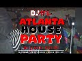 DJ ATL 2010 S ATLANTA HOUSE PARTY DJ MIX Millennial Edition