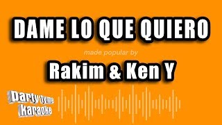 Rakim &amp; Ken Y - Dame Lo Que Quiero (Versión Karaoke)